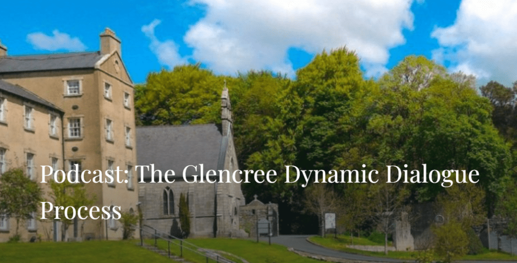 Glencree dynamic dialogue podcast
